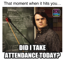Did I take attendance?